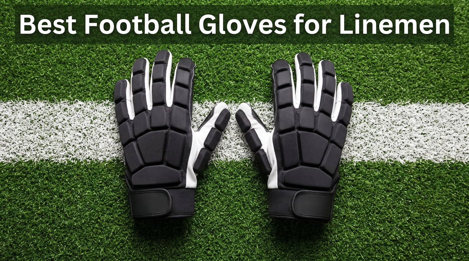 12 Best Football Gloves for Linemen (August 2026) Buying Guide