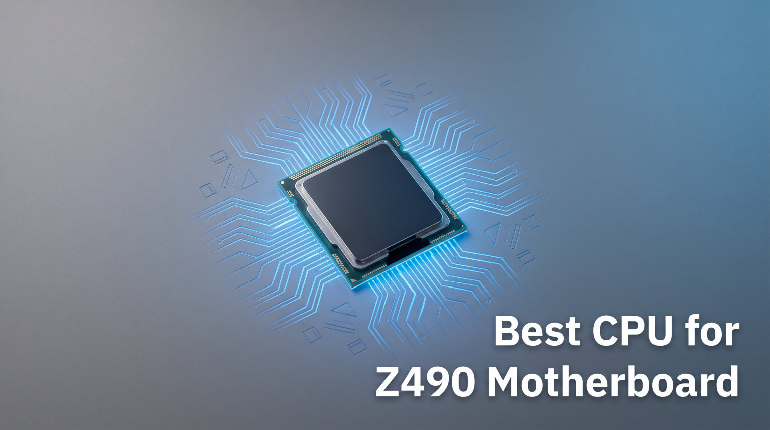 9 Best CPU for Z490 Motherboard (August 2026) Expert Reviews
