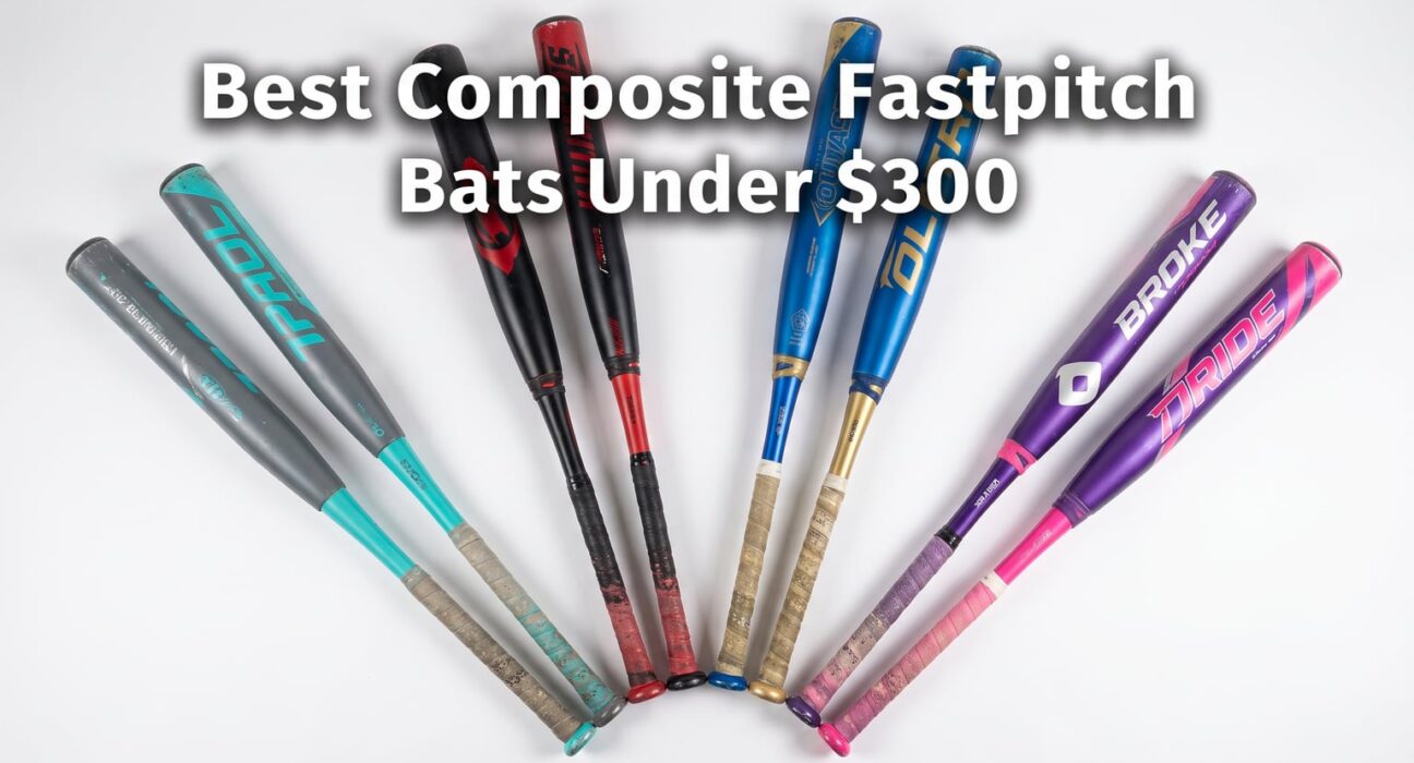 Best Composite Fastpitch Bats Under 300 Dollars