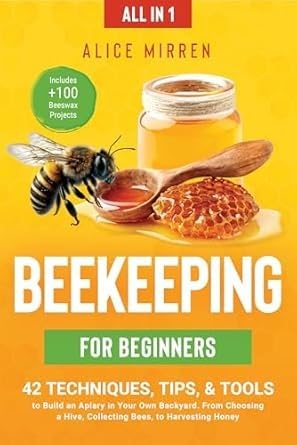 Beekeeping for Beginners [All-in-1]: 42 Techniques, Tips, & Tools to Build an Apiary in Your Own Backyard customer photo 1