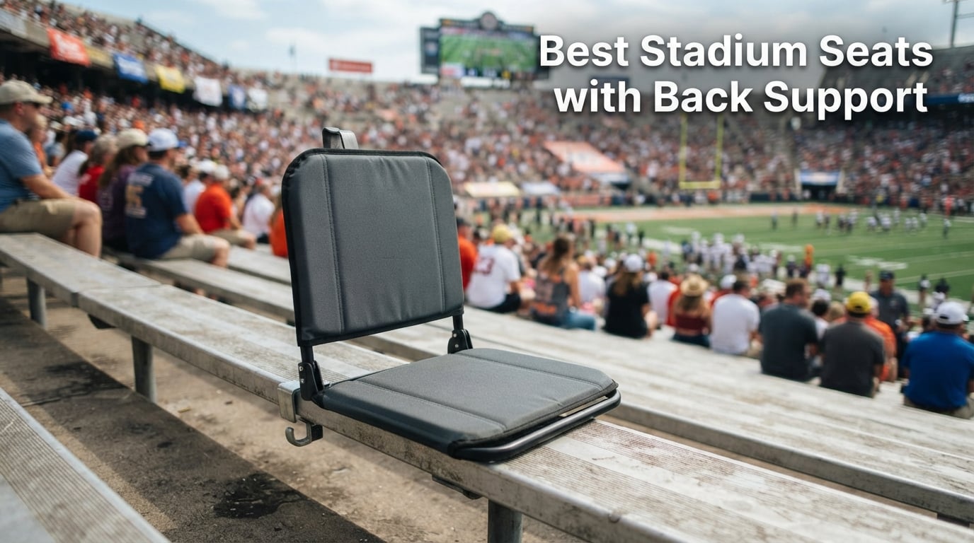 10 Best Stadium Seats with Back Support (September 2026)